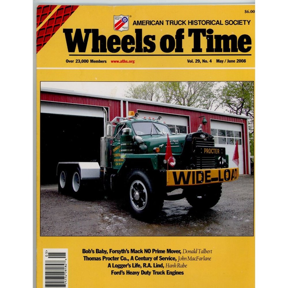 WHEELS OF TIME MAY/JUNE 2008 A LOGGER'S LIFE, FORD'S HEAVY DUTY TRUCK ENGINES